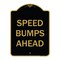 Signmission Designer Series-Speed Bumps Ahead, Black & Gold Heavy-Gauge Aluminum, 24" x 18", BG-1824-9888 A-DES-BG-1824-9888 - alternate 1